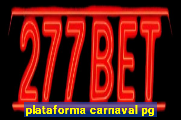 plataforma carnaval pg